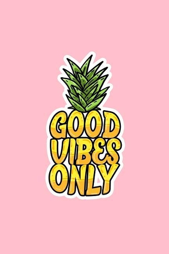 Good Vibes Only