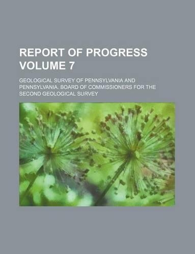 Report of Progress Volume 7
