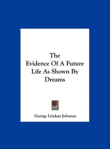 The Evidence of a Future Life as Shown by Dreams