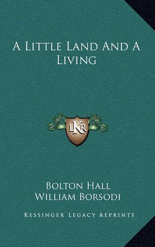 A Little Land and a Living a Little Land and a Living