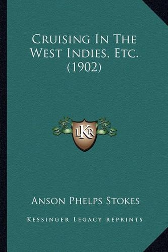 Cruising In The West Indies, Etc. (1902): (English)