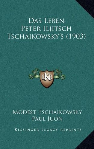 Das Leben Peter Iljitsch Tschaikowsky's (1903)