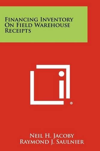 Financing Inventory On Field Warehouse Receipts
