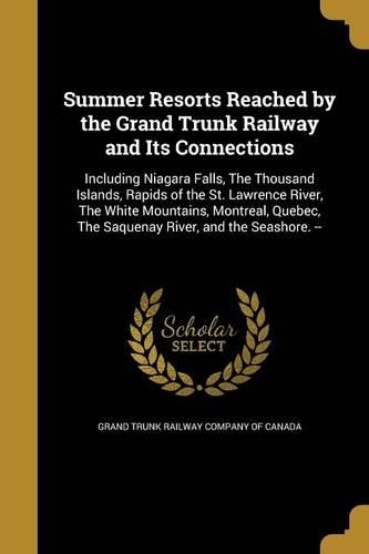 Summer Resorts Reached by the Grand Trunk Railway and Its Connections