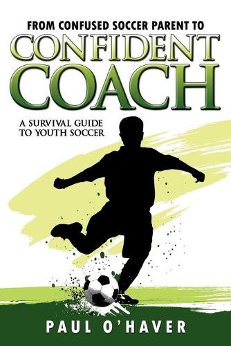 From Confused Soccer Parent to Confident Coach