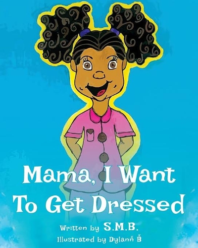 Mama, I Want To Get Dressed