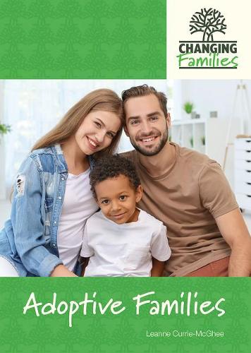 Adoptive Families: (Changing Families)
