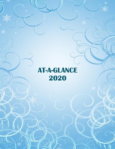 At-A-Glance 2020: Blue 2020 Custom Design Planner Dated Journal Notebook Organizer Gift - Daily Weekly Monthly Annual Activities Calendars Notes To Do Lists - 130 Pag
