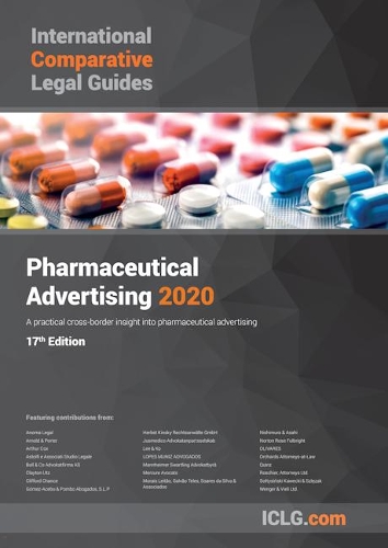 International Comparative Legal Guide - Pharmaceutical Advertising: (17 The International Comparative Legal Guide Series)