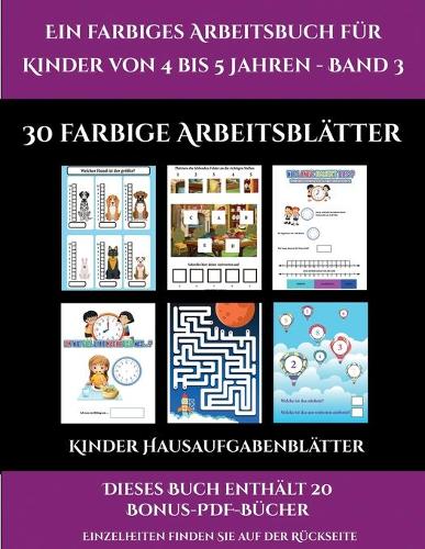 Kinder Hausaufgabenblätter (Ein farbiges Arbeitsbuch für Kinder von 4 bis 5 Jahren - Band 3): 30 farbige Arbeitsblätter. Der Preis dieses Buches beinhaltet die Erlaubnis, 20 weitere Bücher der Reihe kostenlos im PDF-Format herunterzuladen(2 Kinder Hausaufgabenblätter)