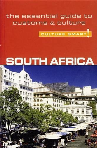 South Africa - Culture Smart!: The Essential Guide to Customs & Culture(Culture Smart! The Essential Guide to Customs & Culture)