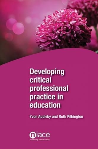 Developing Critical Professional Practice in Education