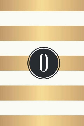 O: White and Gold Stripes / Black Monogram Initial "O" Notebook: (6 x 9) Diary, 90 Lined Pages, Smooth Glossy Cover