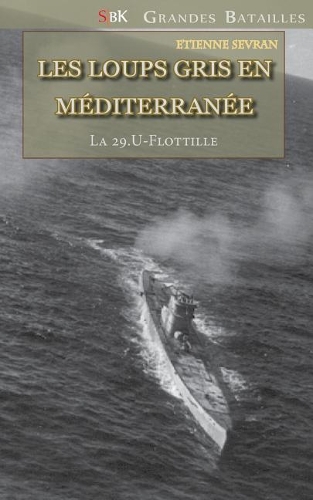 Les Loups Gris en Méditerranée: La 29.U-Flottille