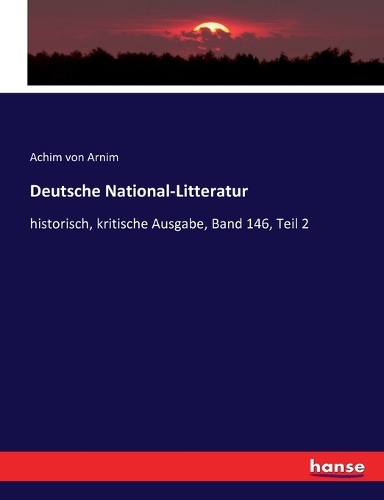 Deutsche National-Litteratur: historisch, kritische Ausgabe, Band 146, Teil 2