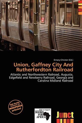 Union, Gaffney City and Rutherfordton Railroad