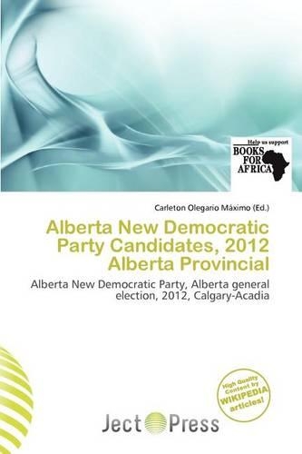Alberta New Democratic Party Candidates, 2012 Alberta Provincial