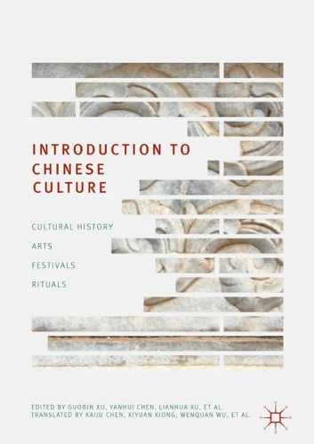 Introduction to Chinese Culture: Cultural History, Arts, Festivals and Rituals