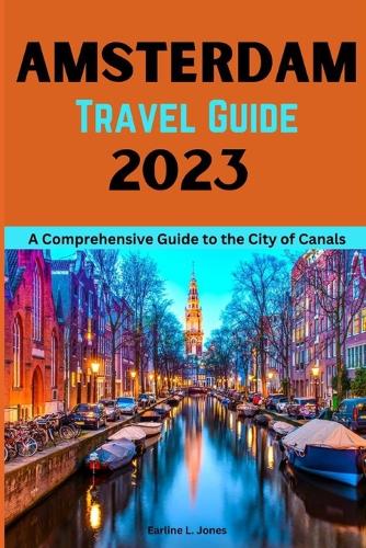 Amsterdam Travel Guide 2023