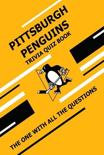 Pittsburgh Penguins Trivia Quiz Book