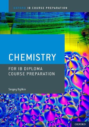 Oxford IB Course Preparation: Oxford IB Diploma Programme: IB Course Preparation Chemistry Student Book: (Oxford IB Course Preparation)