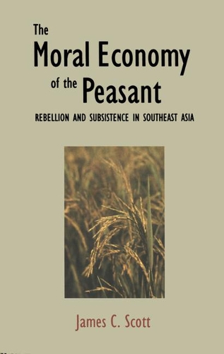 The Moral Economy of the Peasant