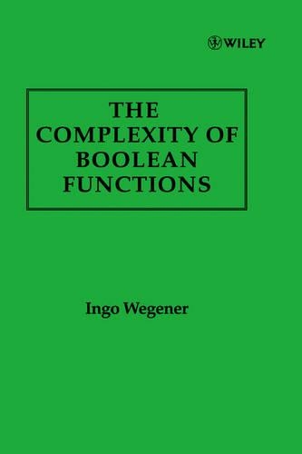 The Complexity of Boolean Functions: (Wiley Teubner on Applicable Theory in Computer Science)