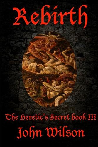 Rebirth: The Heretic's Secret Book 3