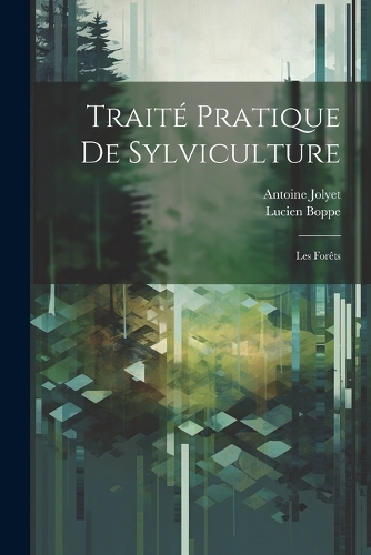 Traité pratique de sylviculture