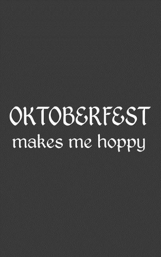 Oktoberfest Makes Me Hoppy