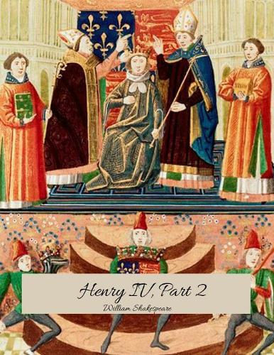 Henry IV, Part 2: The Best Story for Readers (Annotated) By William Shakespeare.