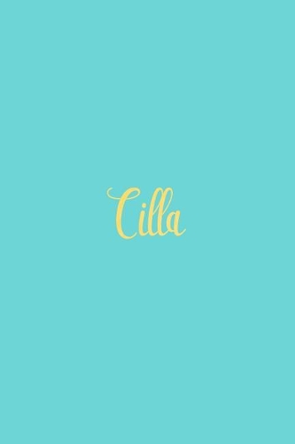 Cilla: Personalized Name Turquoise Matte Soft Cover Notebook Journal to Write In. 120 Blank Lined Pages