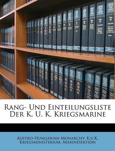 Rang- Und Einteilungsliste Der K. U. K. Kriegsmarine