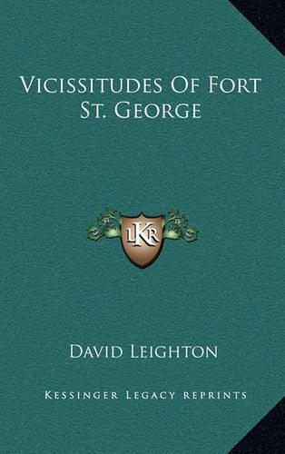 Vicissitudes of Fort St. George