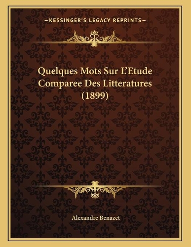 Quelques Mots Sur L'Etude Comparee Des Litteratures (1899)