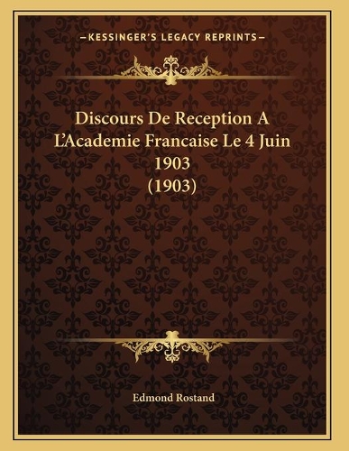 Discours De Reception A L'Academie Francaise Le 4 Juin 1903 (1903)