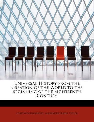 Universal History from the Creation of the World to the Beginning of the Eighteenth Contury