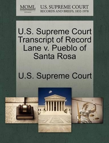 U.S. Supreme Court Transcript of Record Lane V. Pueblo of Santa Rosa: (English)