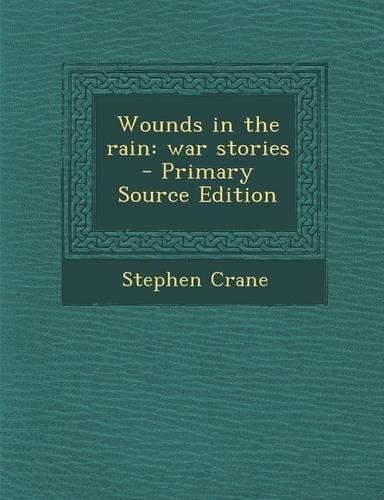 Wounds in the Rain: War Stories - Primary Source Edition