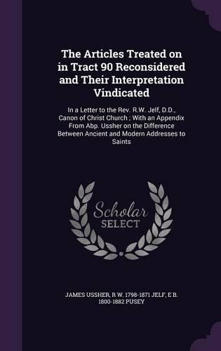 The Articles Treated on in Tract 90 Reconsidered and Their Interpretation Vindicated