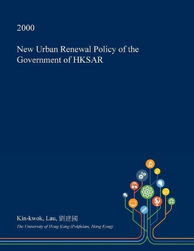New Urban Renewal Policy of the Government of Hksar