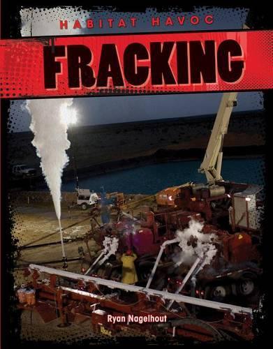 Fracking: (Habitat Havoc)