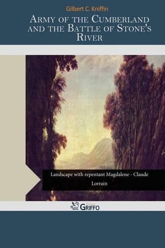 Army of the Cumberland and the Battle of Stone's River: (English)