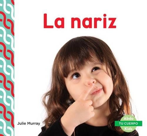 La Nariz (Nose): (Tu Cuerpo (Your Body ))