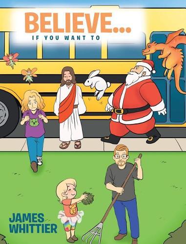 Believe...: If You Want To