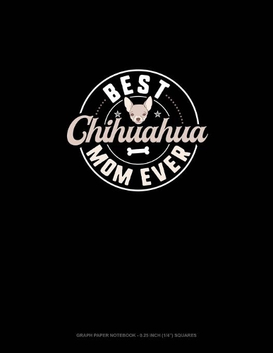 Best Chihuahua Mom Ever