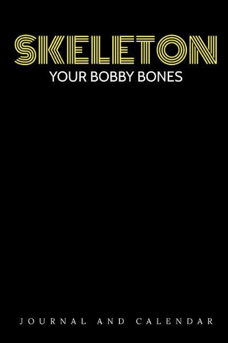 Skeleton Your Bobby Bones
