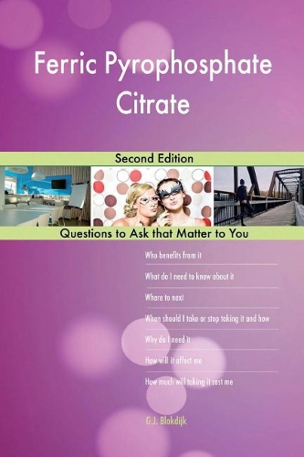 Ferric Pyrophosphate Citrate; Second Edition