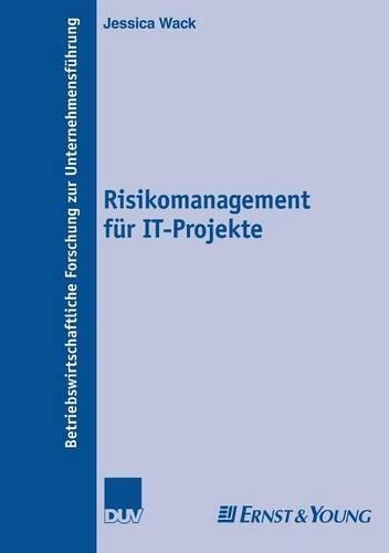 Risikomanagement für IT-Projekte: (54 Betriebswirtschaftliche Forschung zur Unternehmensführung)