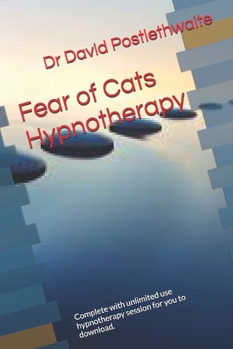 Fear of Cats Hypnotherapy: Complete with unlimited use hypnotherapy session for you to download.(Helping Hypnotherapies)